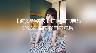 国产比女人还美的CD惠奈酱可爱萝莉装 被小胖哥肆意玩弄坐骑高潮射精