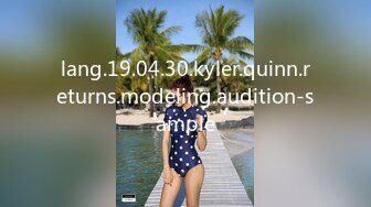 lang.19.04.30.kyler.quinn.returns.modeling.audition-sample